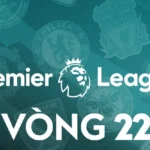 Vòng 22 Ngoại Hạng Anh