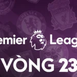 Vòng 23 Ngoại Hạng Anh