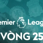 Vòng 25 Ngoại Hạng Anh