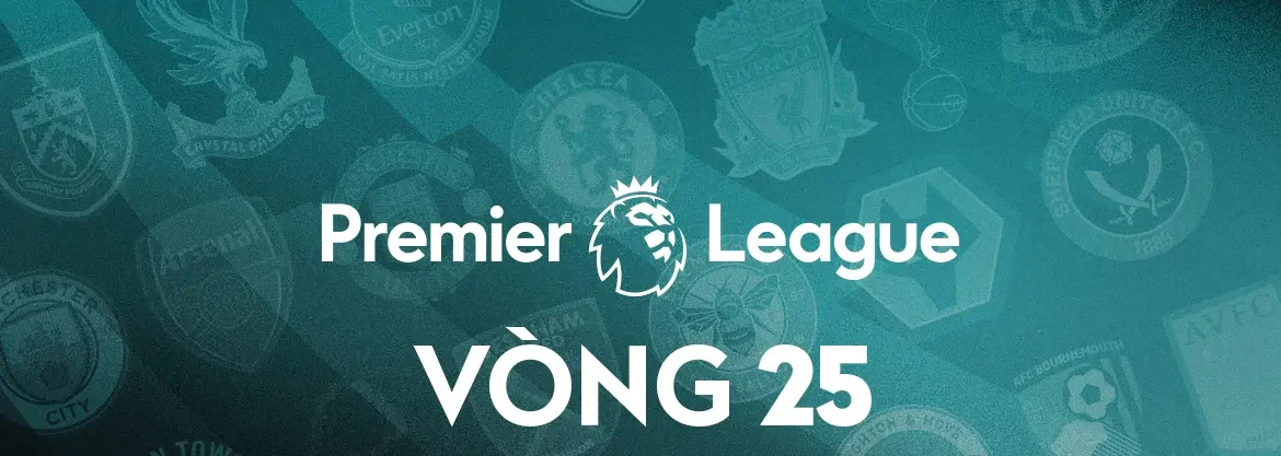 Vòng 25 Ngoại Hạng Anh